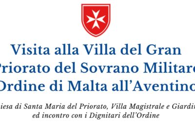 Visita alla Villa del Gran Priorato del Sovrano Militare Ordine di Malta all’Aventino 12 maggio 2023