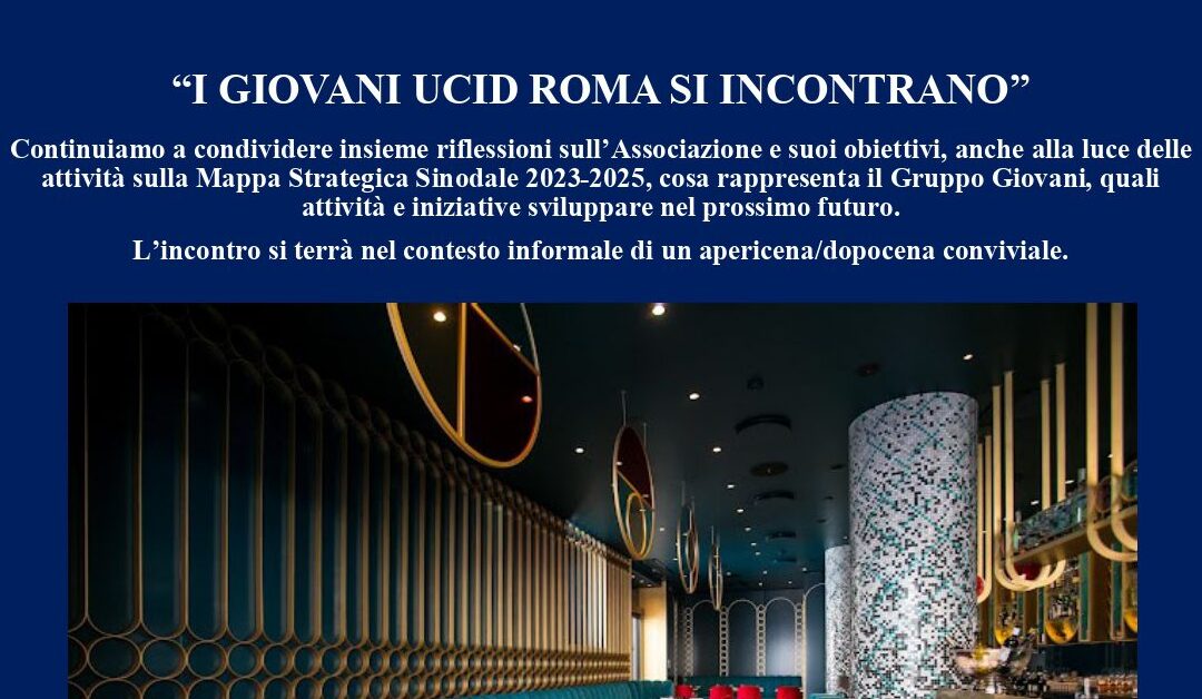 I Giovani UCID Roma si incontrano – Mercoledì 1 febbraio 2023