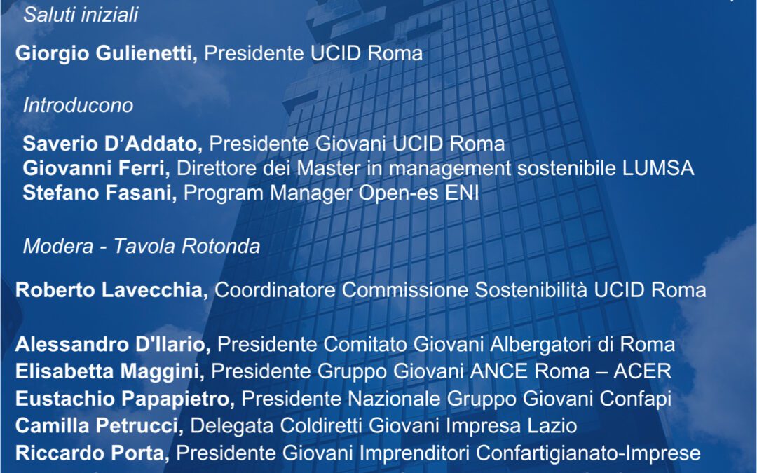 Tavola Rotonda “ESG ESIGENZE E POTENZIALITA’ DELLE AZIENDE: UCID ROMA INCONTRA LA COMMUNITY OPEN-ES” – Mercoledì 15 gennaio 2025