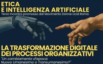 Terzo incontro Etica e Intelligenza Artificiale “La trasformazione digitale dei processi organizzativi” – Lunedì 5 maggio 2025