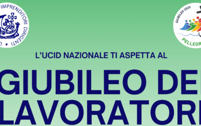 Pellegrinaggio UCID in occasione delle celebrazioni del Giubileo dei Lavoratori – Sabato 3 maggio 2025