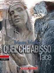 Presentazione del romanzo storico «Quel che abisso tace», di Maura Maffei.Evento letterario Sezione di Casale.26 novembre 2021 ore 18,00