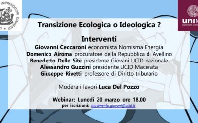 Transizione ecologica, incontro da remoto con Giovanni Ceccaroni e Domenico Airoma.Incontro UCID Giovani e Università di Macerata.