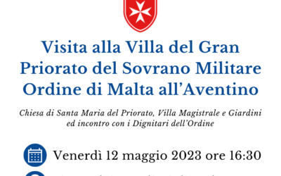 Visita alla Villa del Gran Priorato del Sovrano Militare Ordine di Malta all’Aventino.Evento Sezione UCID di Roma.12 maggio 2023 ore 16,30