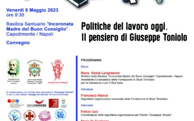 Politiche del lavoro oggi. Il pensiero di Giuseppe Toniolo.Evento in collaborazione con UCID Campania.5 maggio 2023 ore 9,30