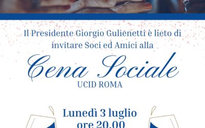 Cena sociale UCID Roma.3 luglio 2023 ore 20,00