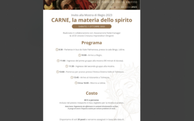 Carne, la materia dello spirito. Mostra di Illegio 2023.Evento in collaborazione con la Sezione UCID di Udine.7 ottobre 2023