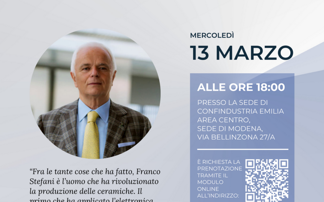 Storie imprenditoriali di successo.Serata con Franco Stefani.Evento UCID Modena.13 marzo 2024 ore 18,00