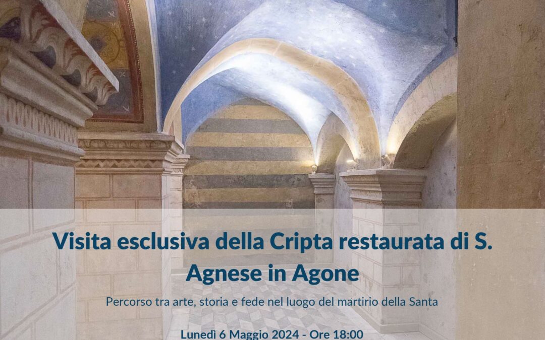 Visita esclusiva per UCID della  Cripta di S. Agnese in Agone.Evento Sezione UCID di Roma.6 maggio 2024 ore 18,00.
