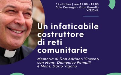 Un infaticabile costruttore di reti comunitarie.Memoria di Don Adriano Vincenzi.Verona 19 ottobre 2024 ore 12,00