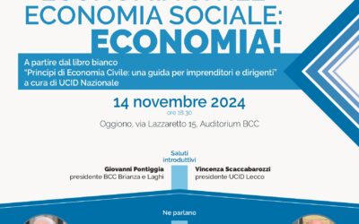 Economia civile – economia sociale: ECONOMIA.Evento UCID Lecco.14 novembre 2024 ore 18,30