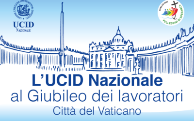 UCID Nazionale al Giubileo dei Lavoratori.3 maggio 2025