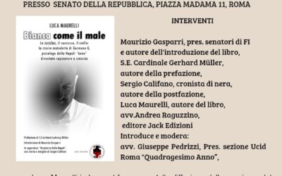 “Bianca come il male”.Presentazione del libro di Luca Maurelli in collaborazione della Sezione “Roma Quadragesimo Anno”.25 novembre 2024, ore 14,00