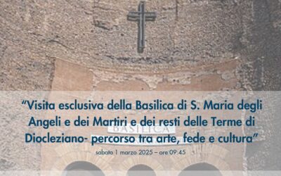 Visita alla Basilica di Santa Maria degli Angeli e dei Martiri e ai resti delle Terme di Diocleziano.Evento UCID Roma.1 marzo 2025 ore 9.45