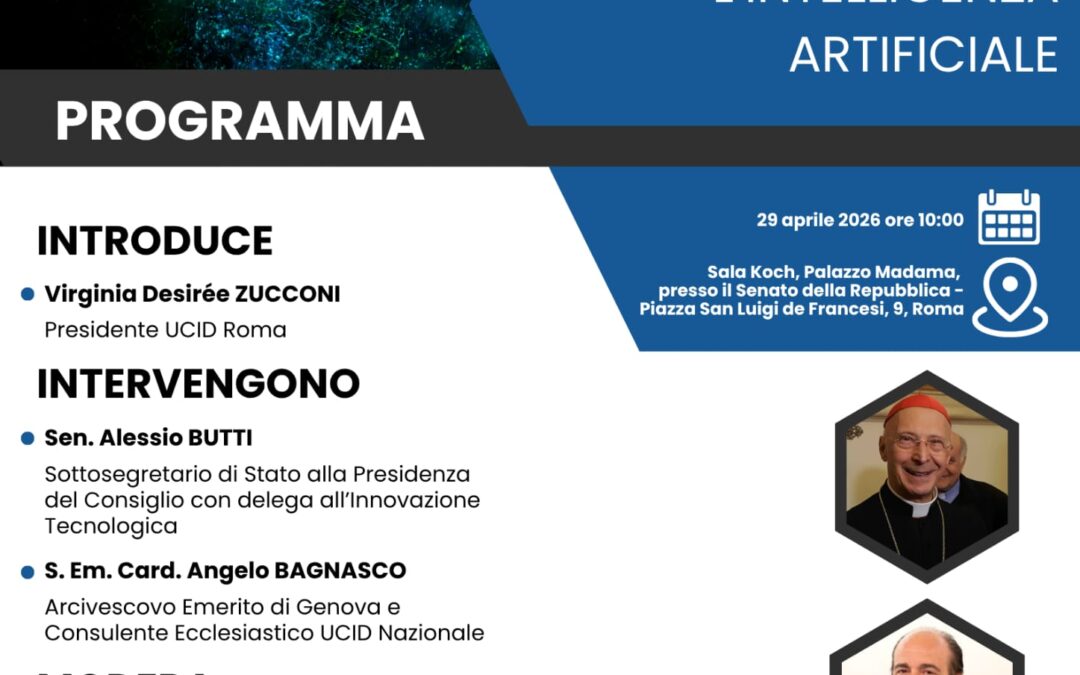 Governare l’invisibile.Regole e valori per l’intelligenza artificiale.Incontro organizzato dalla Sezione UCID di Roma.29 aprile 2026, ore 10,00