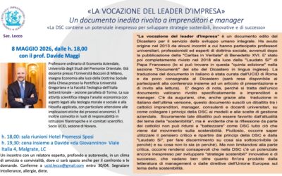 La vocazione del leader d’impresa.Incontro organizzato dalla Sezione UCID di Lecco.8 maggio 2026 ore 18,00