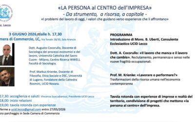 La persona al centro dell’impresa.Da strumento, a risorsa, a capitale.Incontro promosso dalla Sezione UCID di Lecco.3 giugno 2026