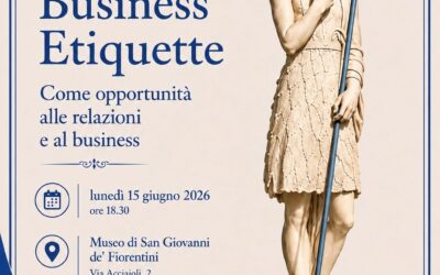 Business etiquette.Come opportunità alle relazioni e al business.Incontro organizzato dalla Sezione di Roma.15 giugno 2026, ore 18,30