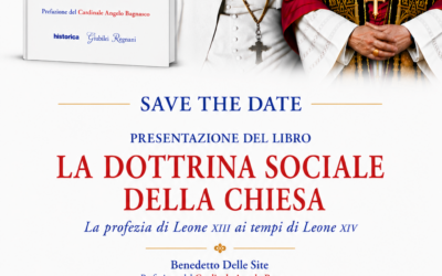 Presentazione del volume “La Dottrina Sociale della Chiesa. La profezia di Leone XIII ai tempi di Leone XIV”  di  Benedetto Delle Site.12 giugno 2026, ore 17,00